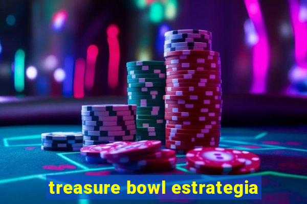 treasure bowl estrategia